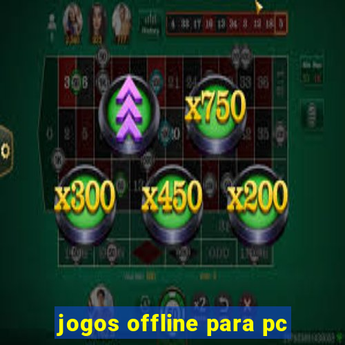 jogos offline para pc